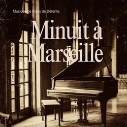Cover of Minuit à Marseille: Musique de Piano Relaxante