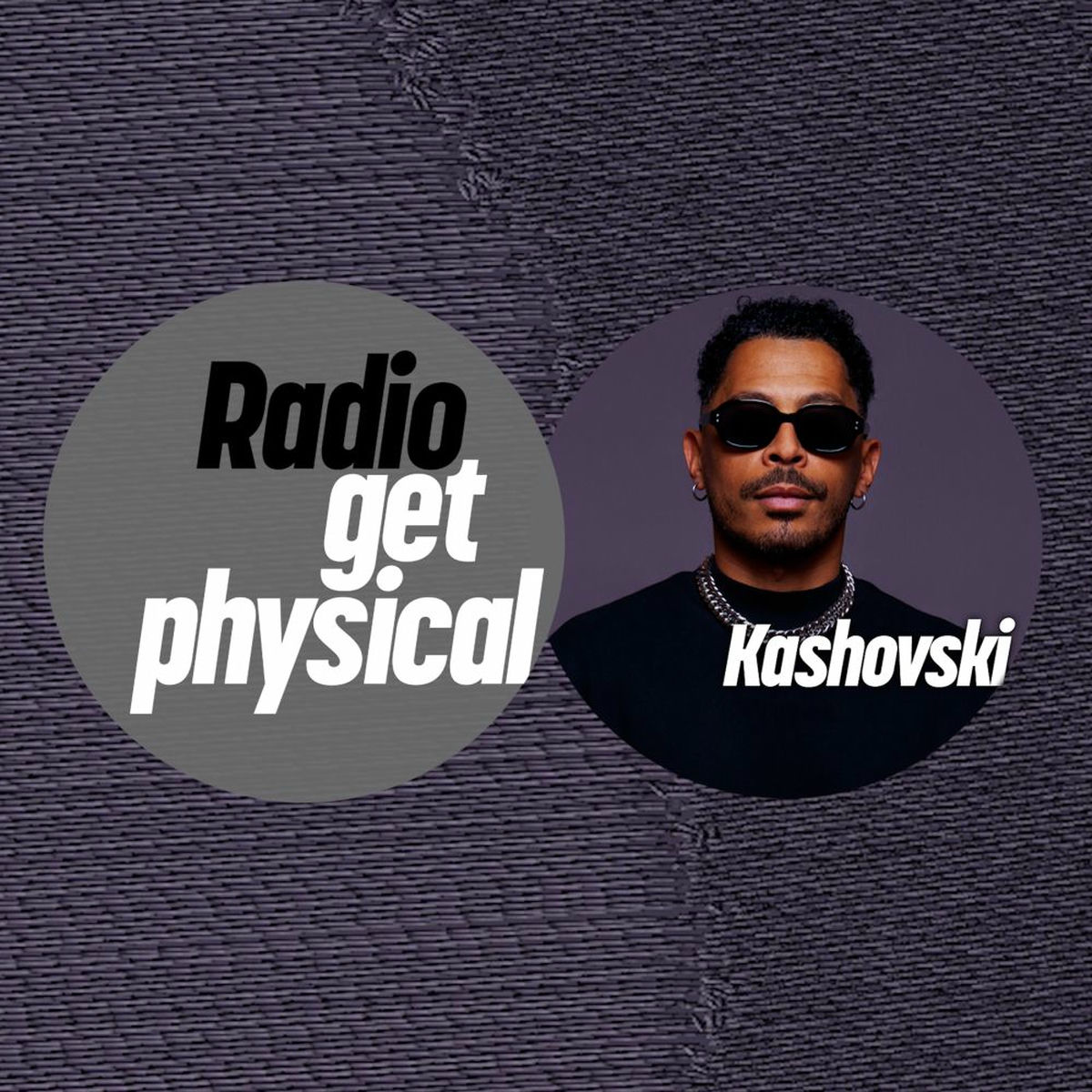 Album cover of Get Physical Radio by Kashovski