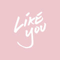 Like You