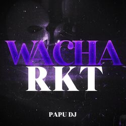 Cover of Wacha Rkt