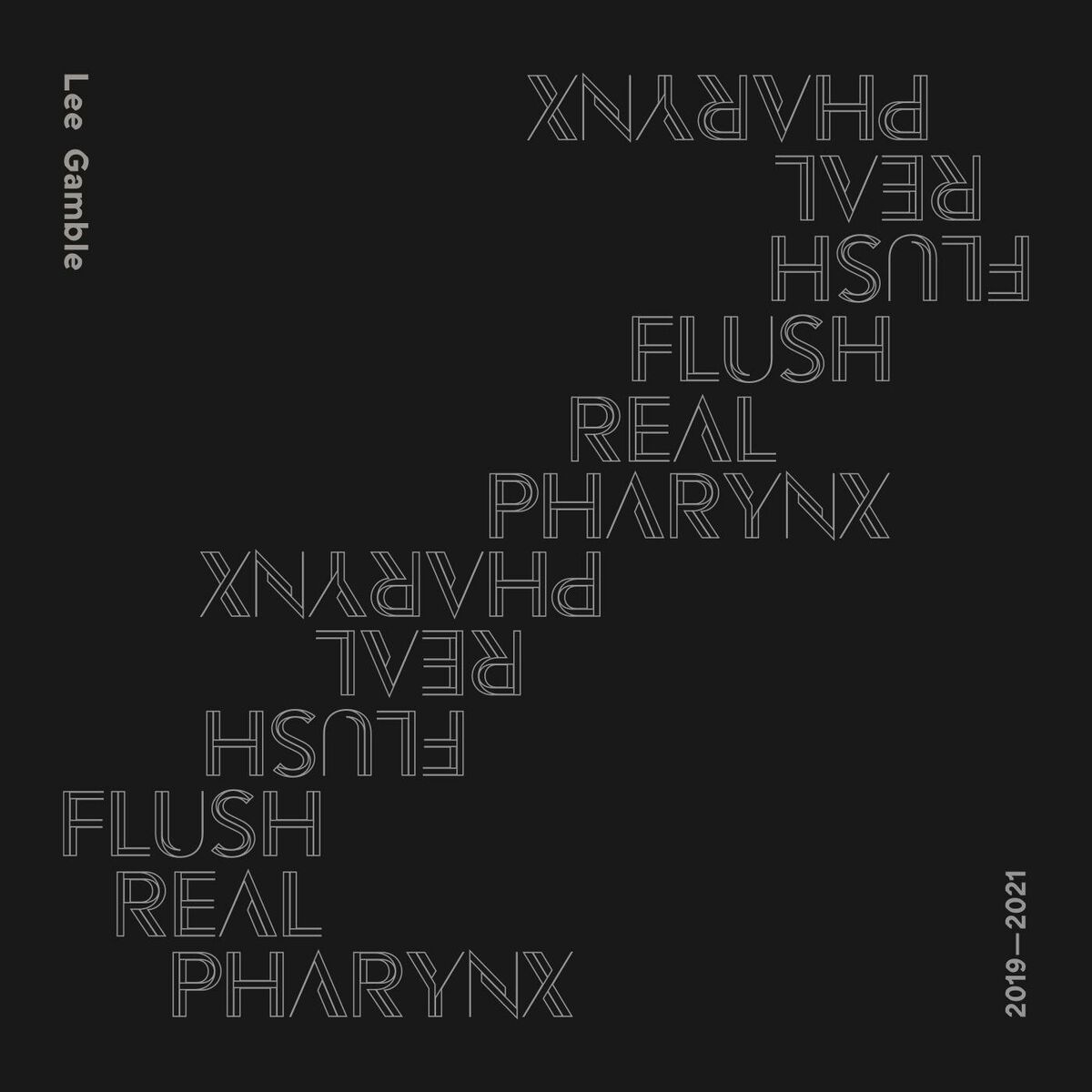 Album cover of Flush Real Pharynx 2019-2021