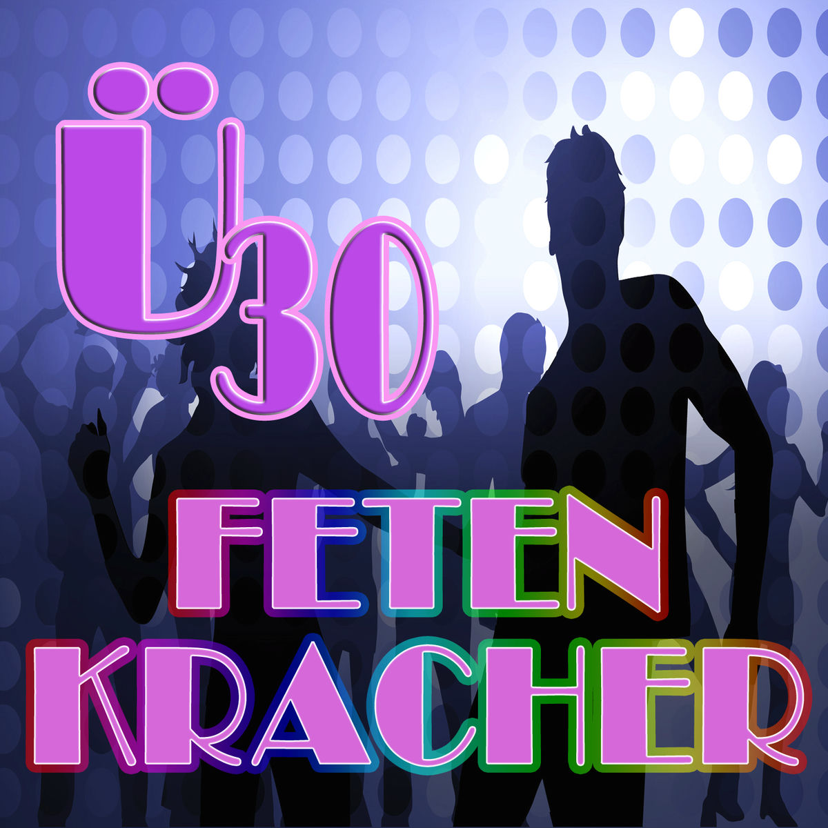 Album cover of Ü30 Fetenkracher - 50 Abtanzhits