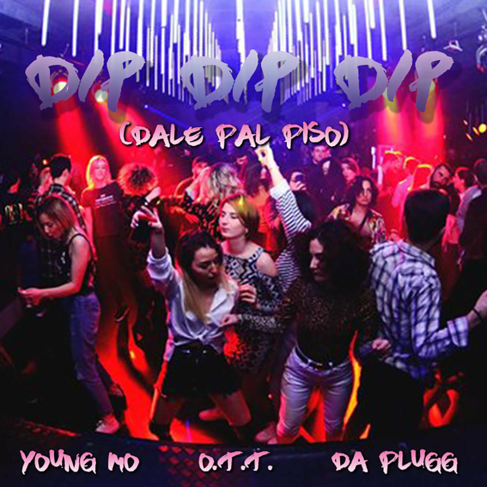 Album cover of Dip dip dip (dale pal piso) [feat. OTT & Da Plugg]