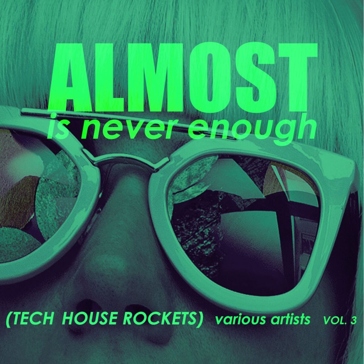 Album cover of Almost Is Never Enough, Vol. 3 (Tech House Rockets)