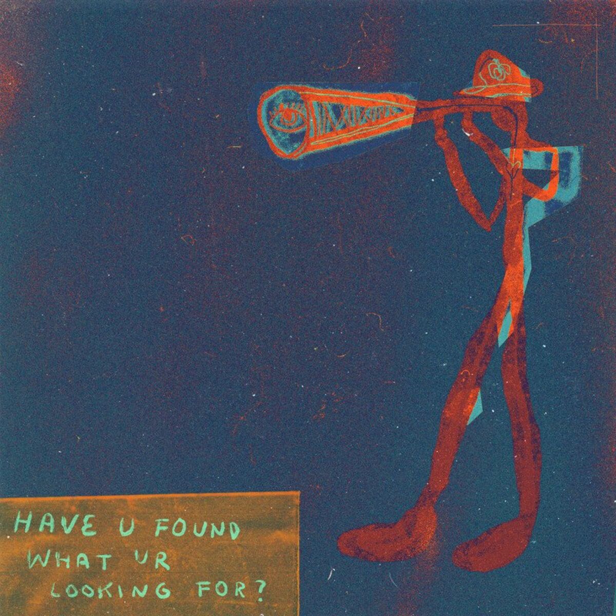 Album cover of Have U Found What Ur Looking For?