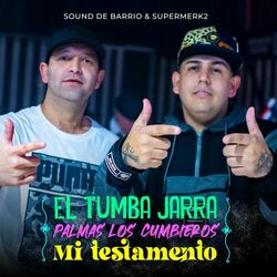 Cover of El Tumba Jarra / Palmas los Cumbieros / Mi Testamento