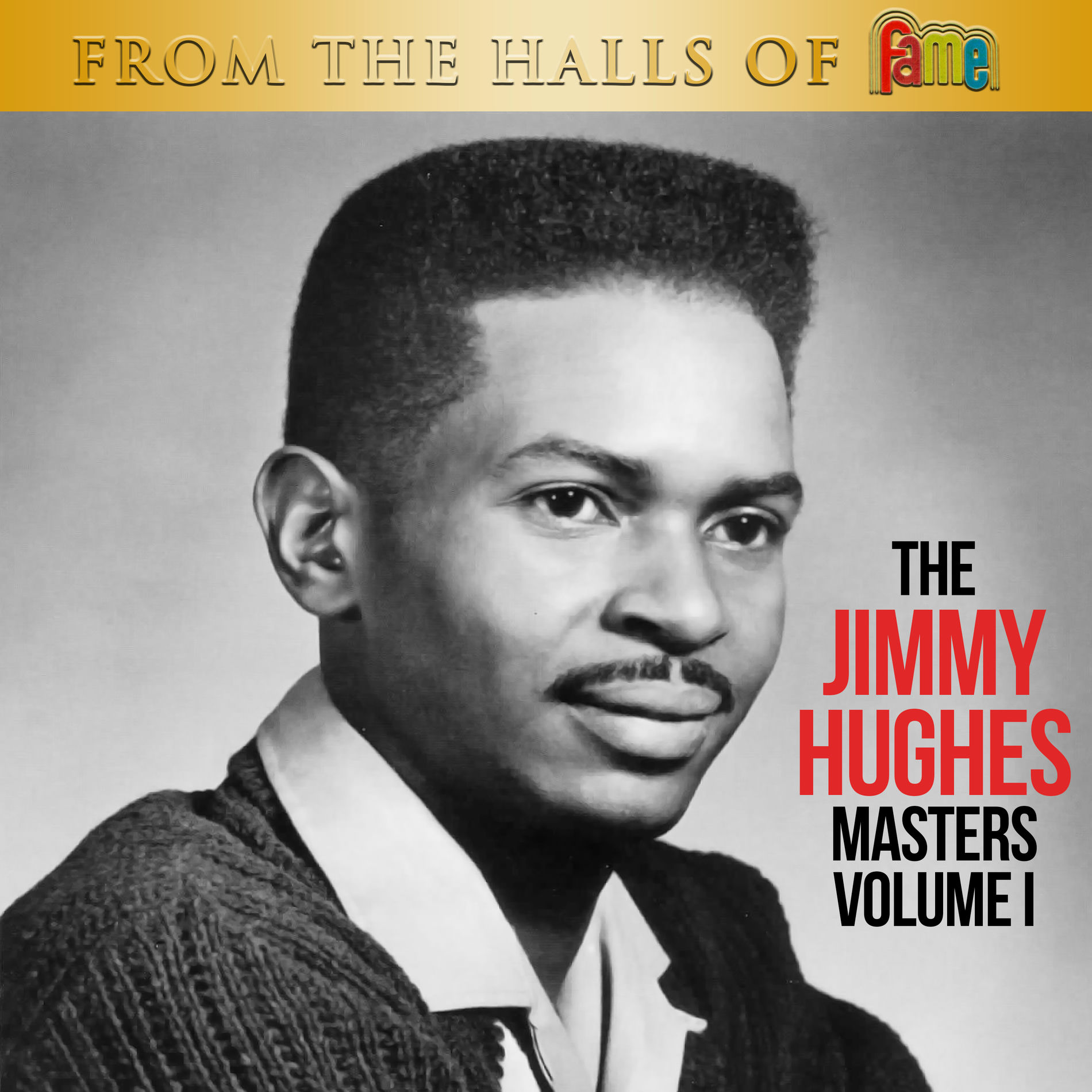 Album cover of From The Halls Of Fame: The Jimmy Hughes Masters Volume 1