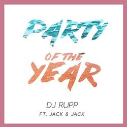 Cover of Party Of The Year (feat. Jack & Jack)