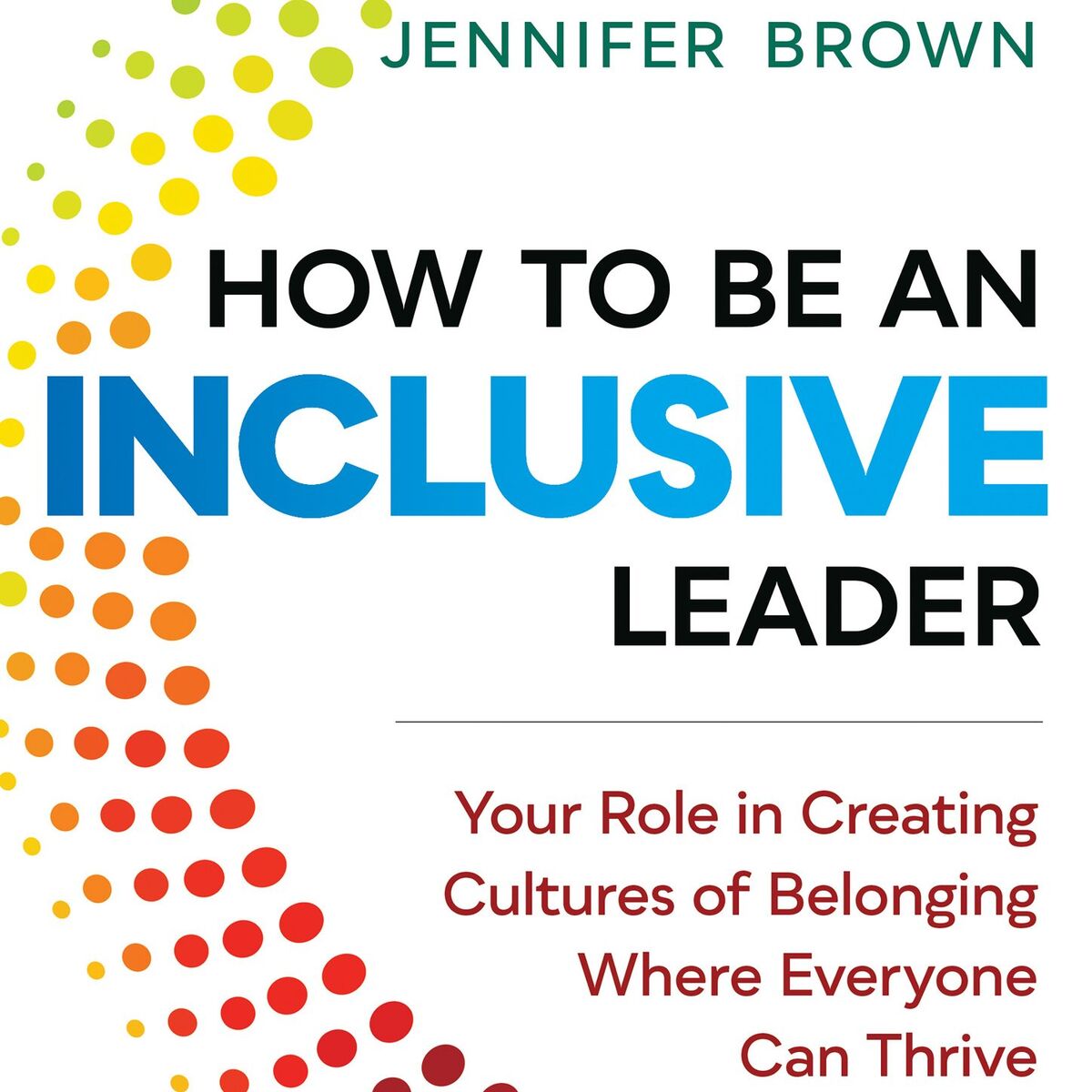 Album cover of Chapter 1 - How to Be an Inclusive Leader - Your Role in Creating Cultures of Belonging Where Everyone Can Thrive