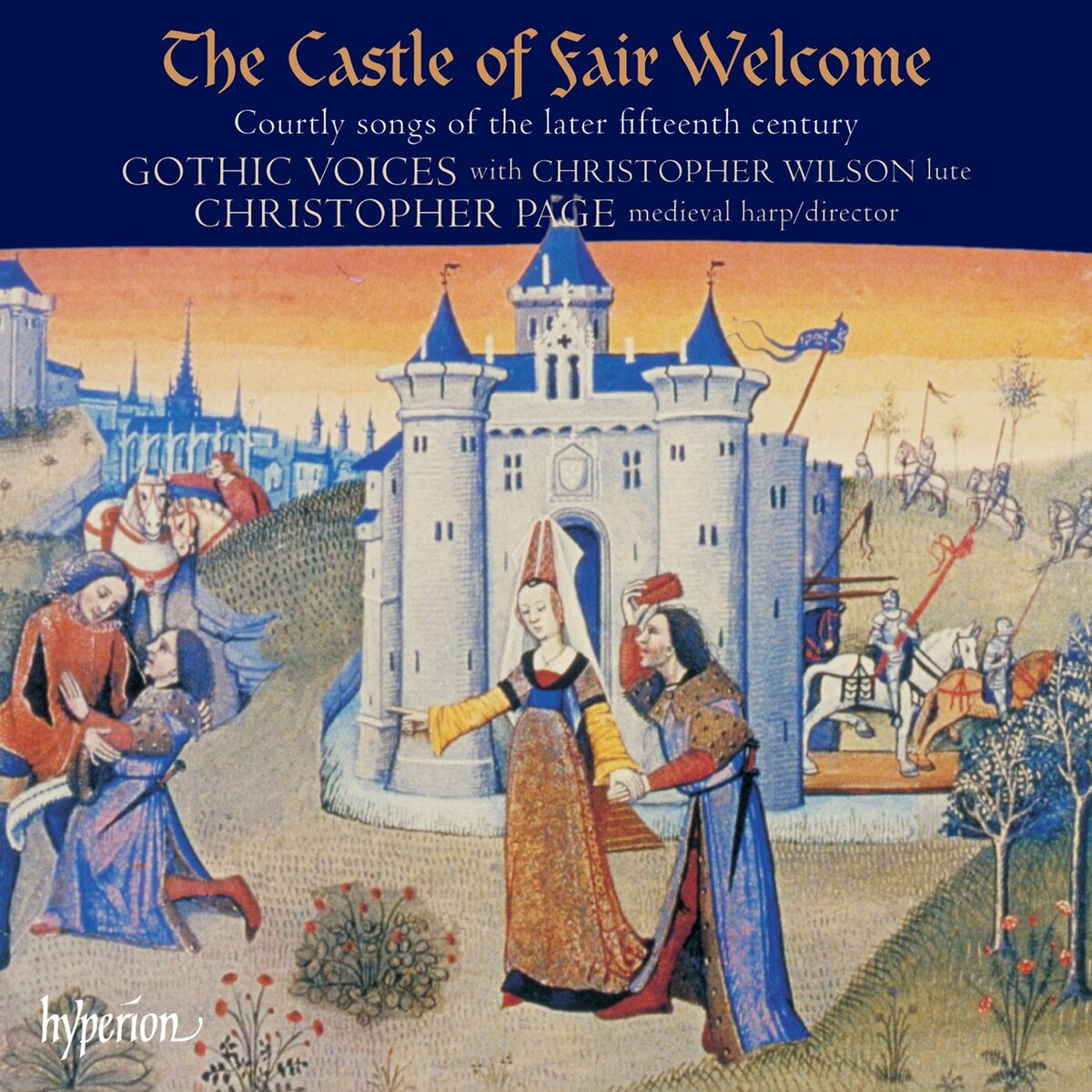 Album cover of The Castle of Fair Welcome: Courtly Songs of the Later 15th Century