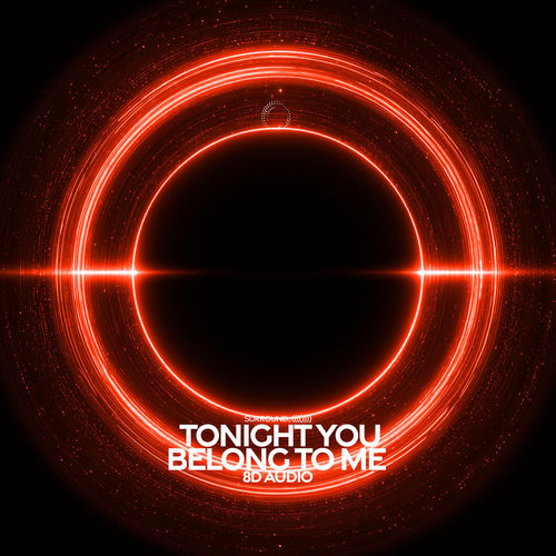 Tonight You Belong To Me (Funk 2 8D Audio)