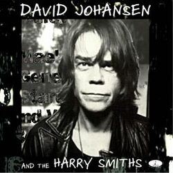 David Johansen and the Harry Smiths