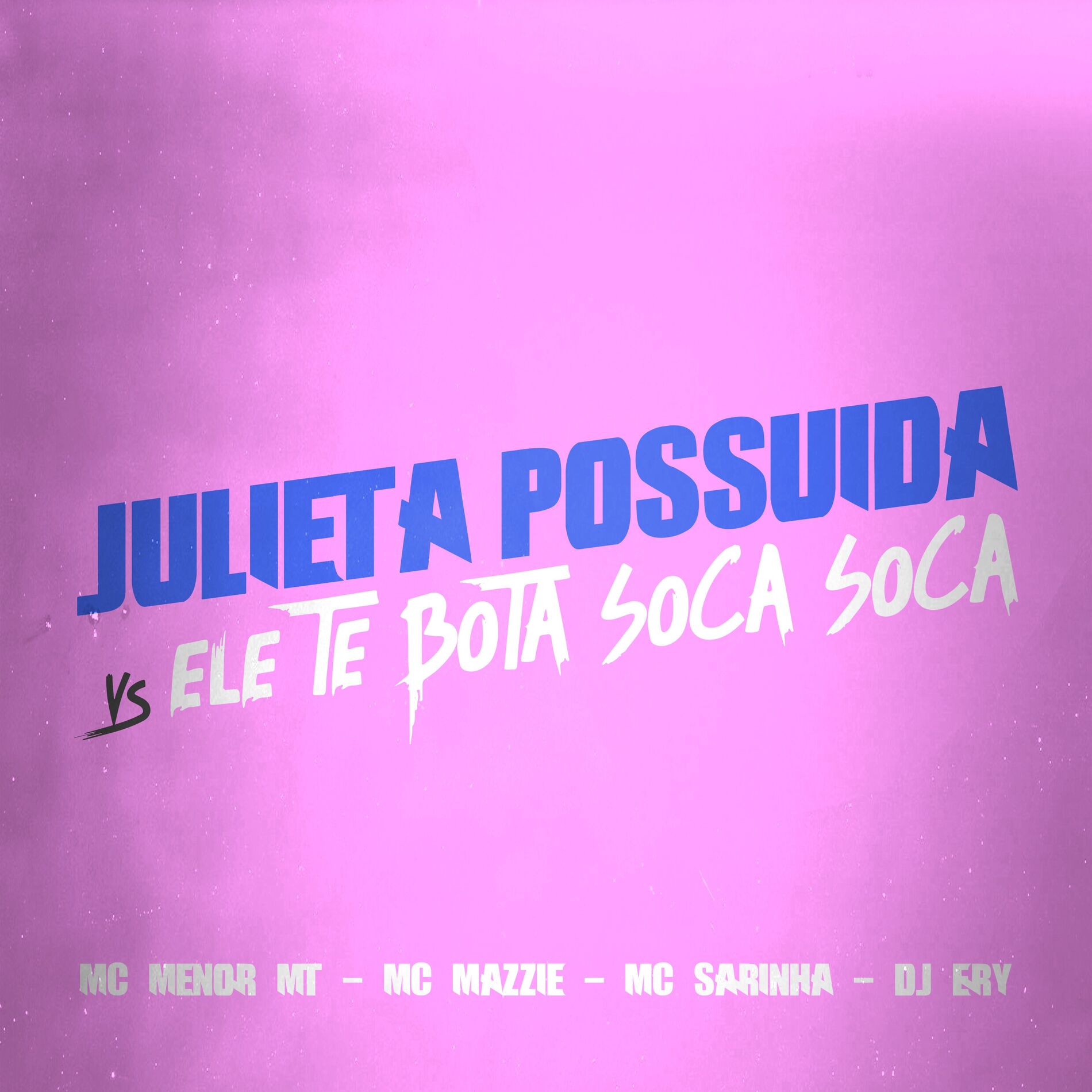 Album cover of Julieta Possuida Vs Ele Te Bota Soca Soca