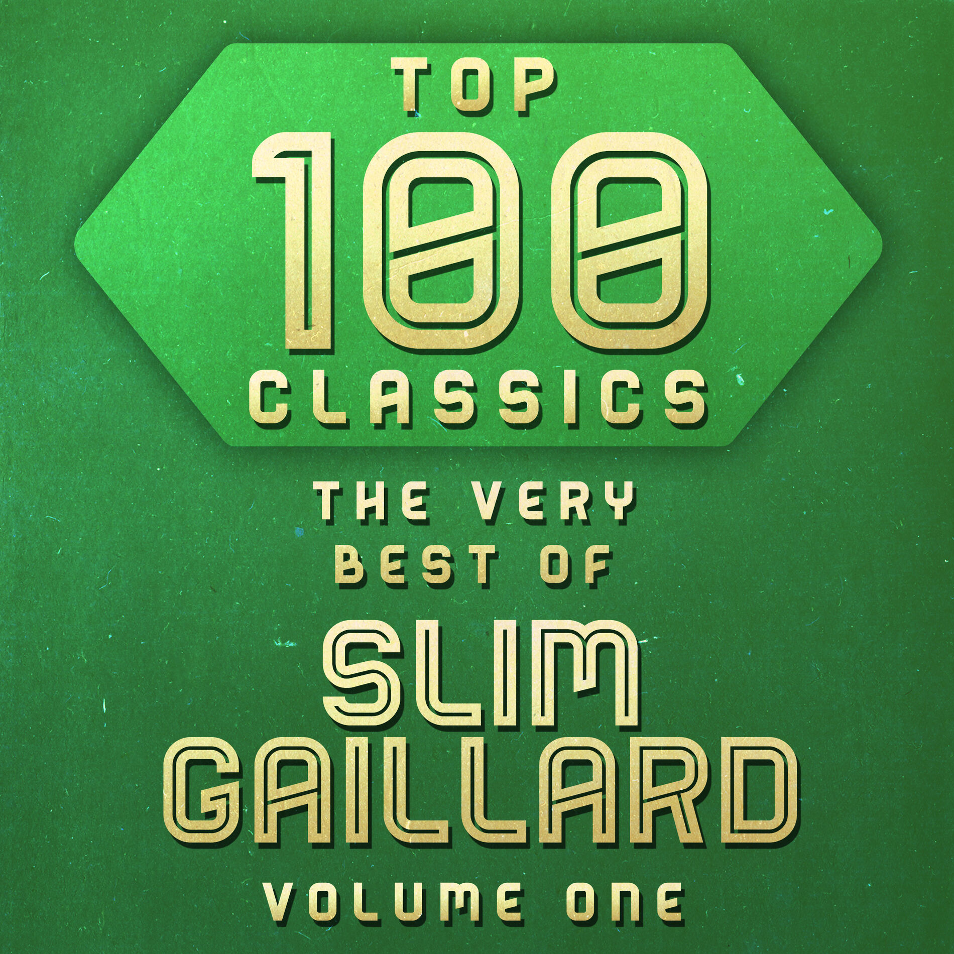 Album cover of Top 100 Classics - The Very Best of Slim Gaillard Volume 1