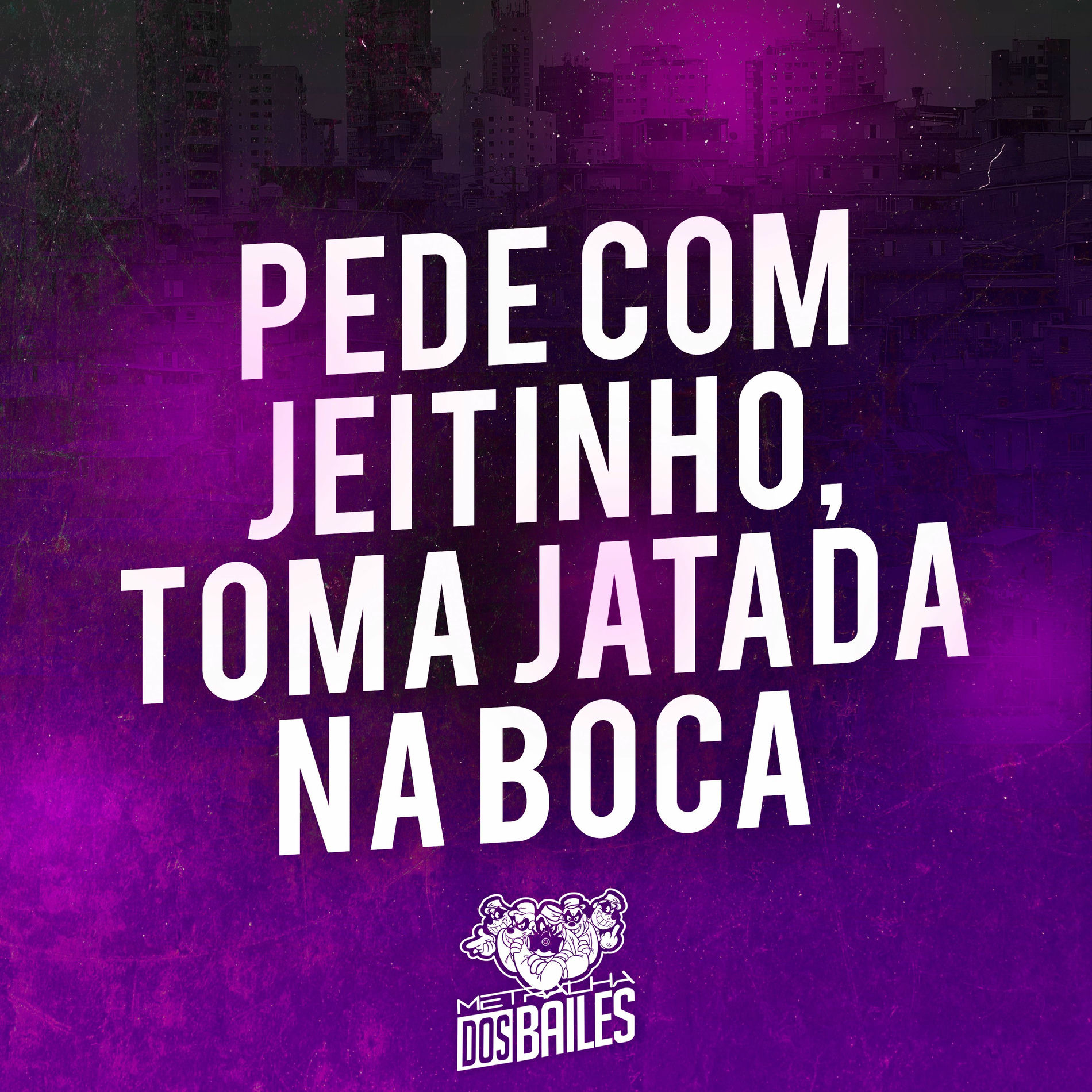 Album cover of Pede Com Jeitinho, Toma Jatada na Boca