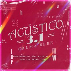 Cover of Acústico GR6 3.1 - Calma Bebê