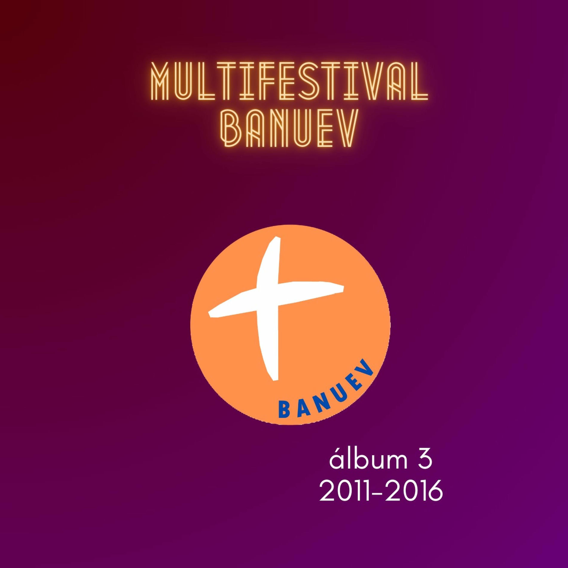 Album cover of MULTIFESTIVAL BANUEV ALBUM 3 (2011-2016)