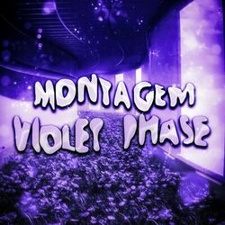 MONTAGEM VIOLET PHASE