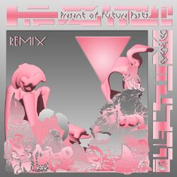 Cover of Present of Future Pasts Remixed