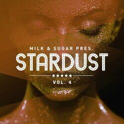 Cover of Milk & Sugar Pres. Stardust, Vol. 4