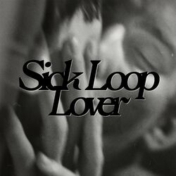 Cover of Sick Loop Lover