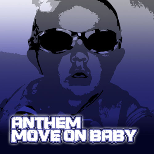 Move On Baby - Radio Mix by ANTHEM - 133 BPM