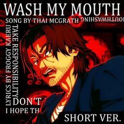 Cover of Wash My Mouth (Mouthwashing Song) (Short Version)