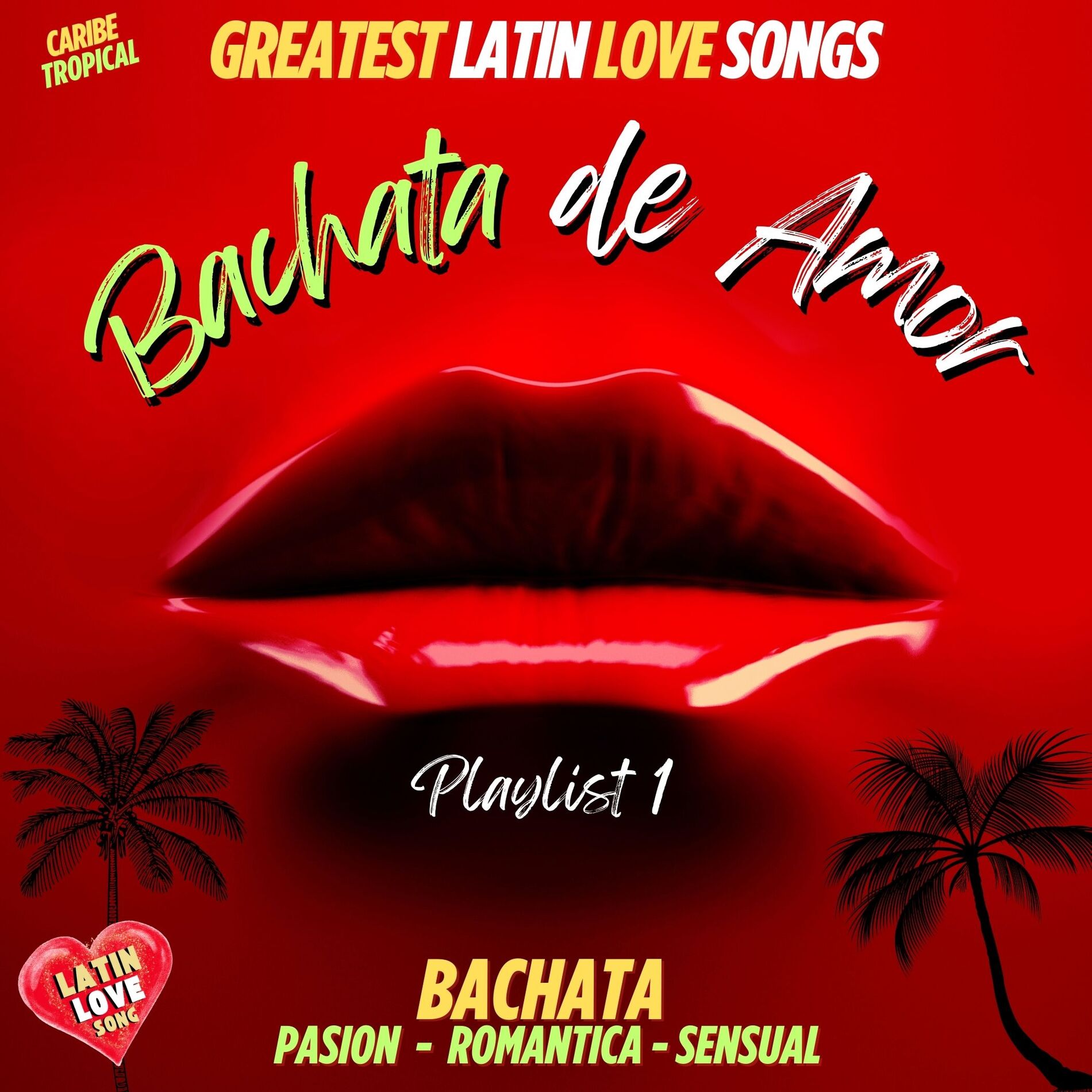 Album cover of Bachata de Amor Playlist 1 - Greatest Latin Love Songs (Pasion Bachata - Romantica - Sensual)