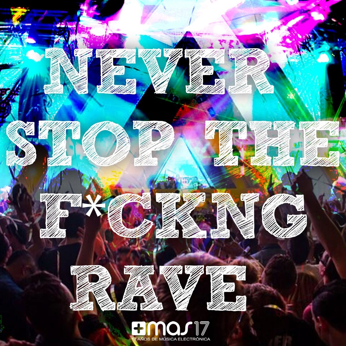 Album cover of Never Stop the Fucking Rave