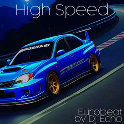 High Speed (Eurobeat by DJEcho)