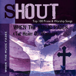 Cover of When the Music Fades (The Heart of Worship)-Top 100 Praise & Worship Songs-Practice & Performance
