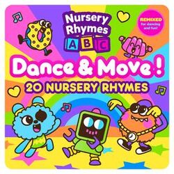 Cover of Dance and Move! : 20 Nursery Rhymes Remixed for Dancing and Fun!