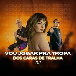 Cover of Vou Jogar pra Tropa dos Cara De Tralha Rj
