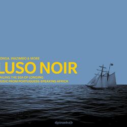 Cover of Luso Noir - Music from Portuguese-Speaking Africa