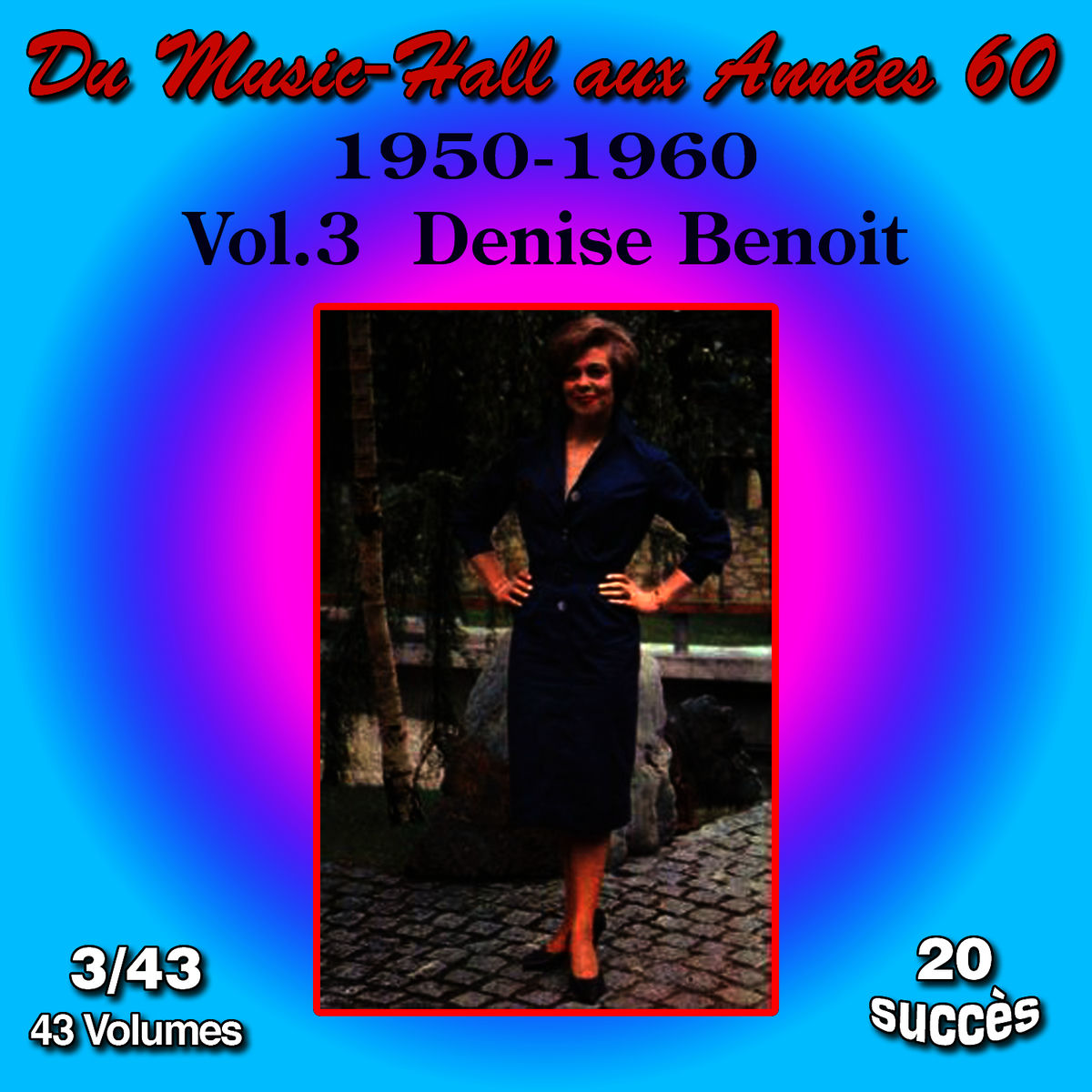 Album cover of Du Music-Hall aux Années 60 (1950-1960): Denise Benoit, Vol. 3/43