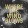 Where The Wind Blows