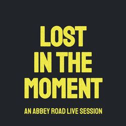 Cover of Lost in the Moment (An Abbey Road Live Session)