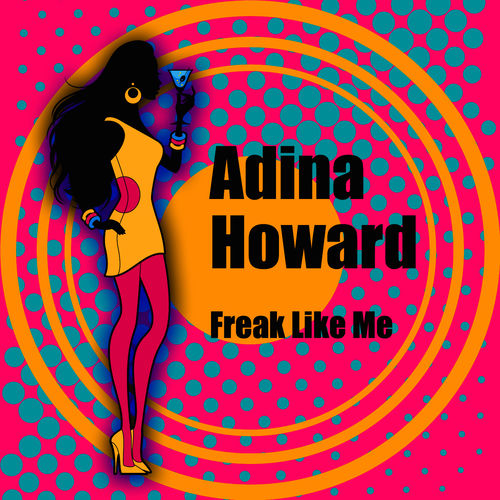 Adina Howard - Freak Like Me (Re-Recorded / Remastered) | Deezer