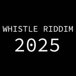 Cover of Whistle Riddim 2025