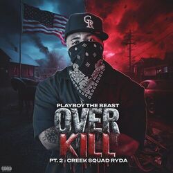 Cover of Over Kill Pt. 2: Creek Squad Ryda