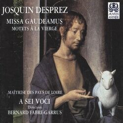 Cover of J. Desprez: Missa Gaudeamus & Motets à la Vierge - Desprez Recordings, Vol. 4