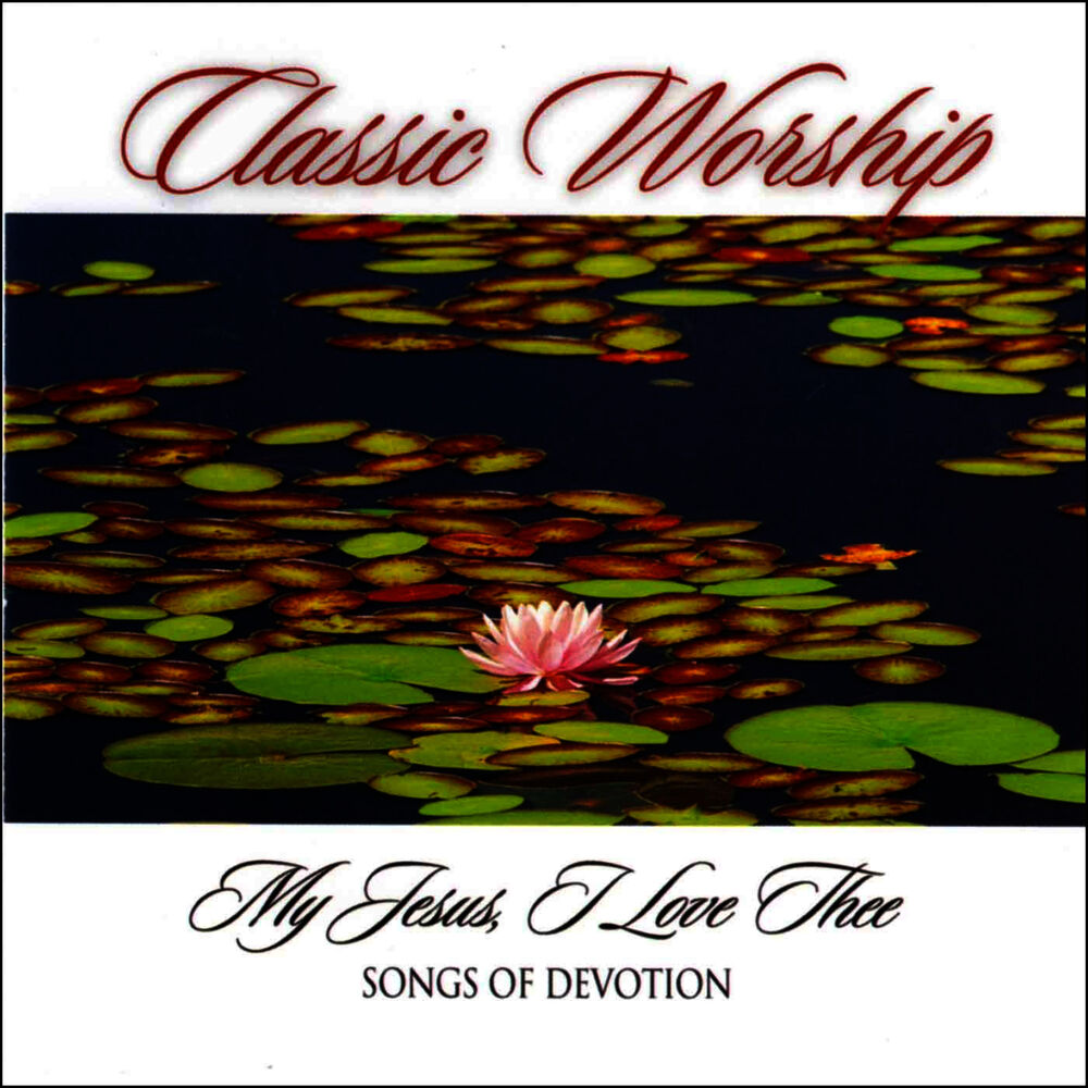 Picture of My Jesus I Love Thee - Songs Of Devotion from the Classic Worship series