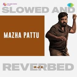 Cover of Mazha Pattu (Slowed And Reverbed)
