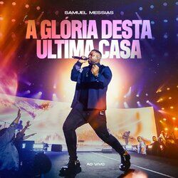 Cover of A Glória Desta Última Casa (Ao Vivo)