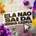 ELA N&Atilde;O SAI DA MINHA CABE&Ccedil;A