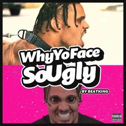 Cover of Why Yo Face So Ugly