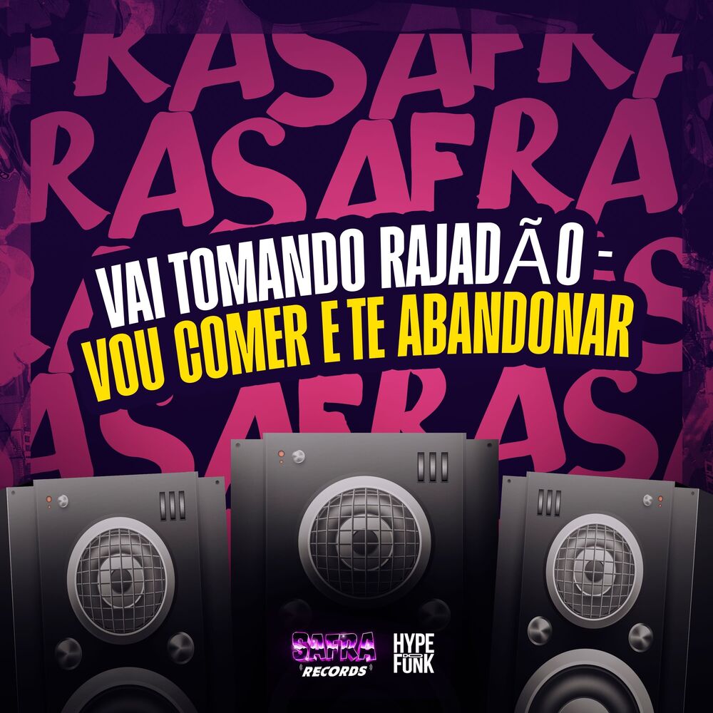 Picture of VAI TOMANDO RAJADÃO - VOU COMER E TE ABANDONAR
