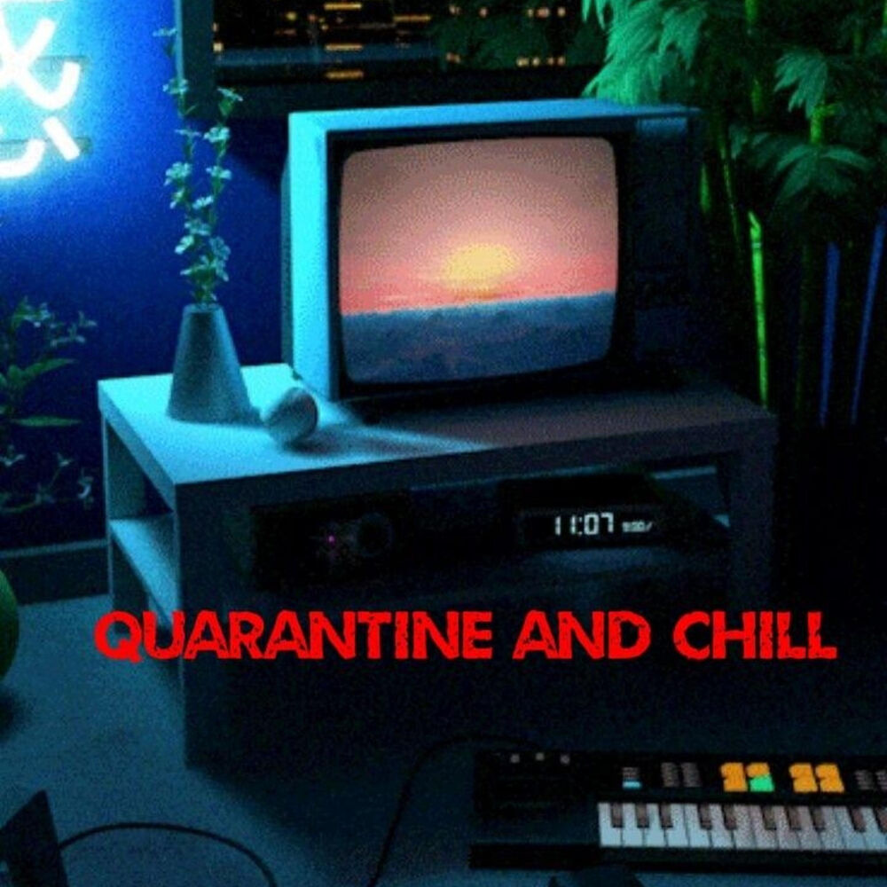 Picture of Quarentine and Chill