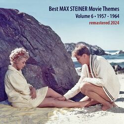 Cover of Best MAX STEINER Movie Themes, Vol. 6 (1957 - 1964)