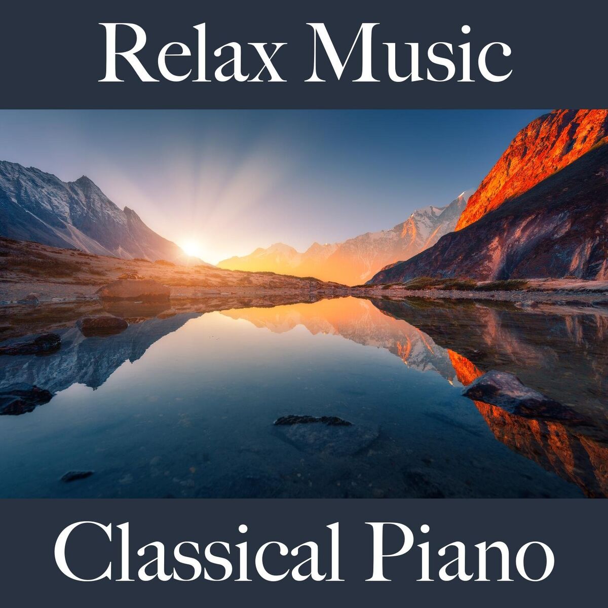 Album cover of Relax Music: Classical Piano - The Best Music for Relaxation